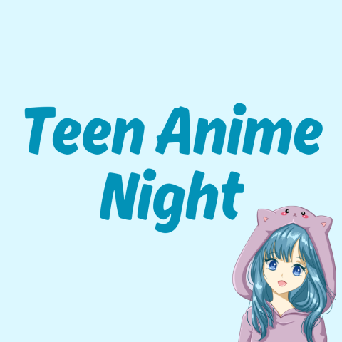 Teen Anime Night with a picture of anime girl