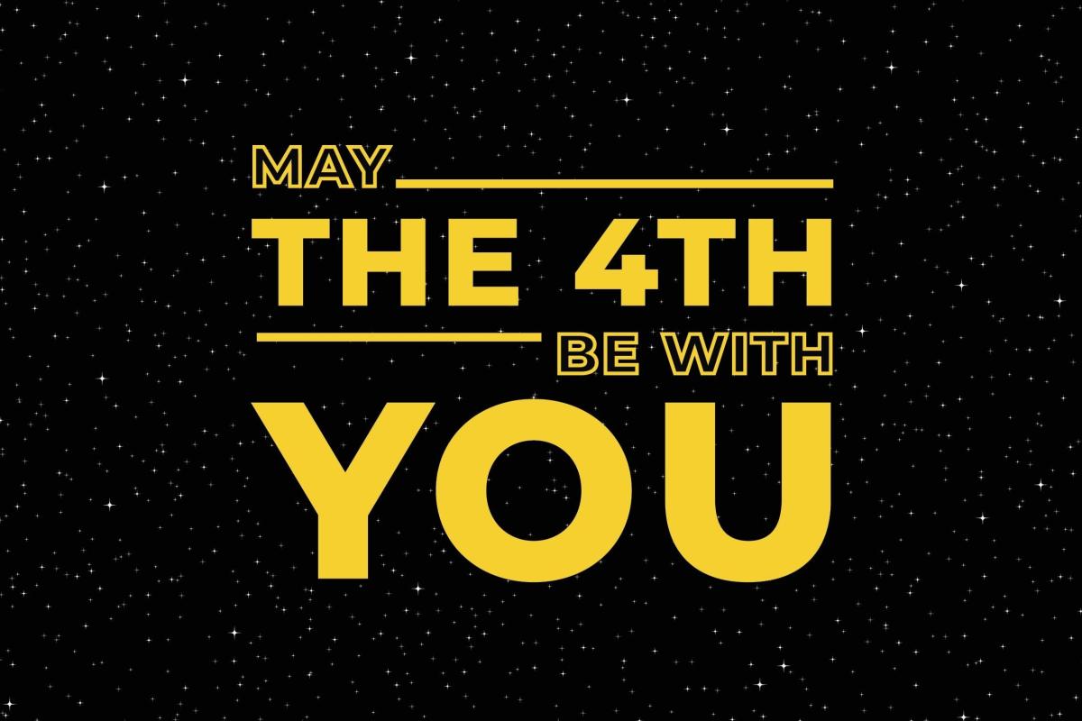 May the 4th Be With You