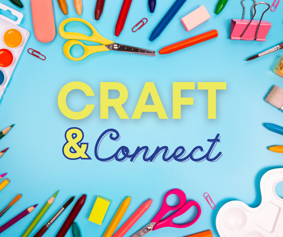 Various art supplies with text that reads "craft & connect"