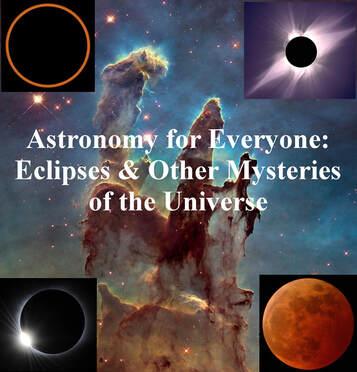 images of space with the text "Astronomy for Everyone: Eclipses & Other Mysteries of the Universe 